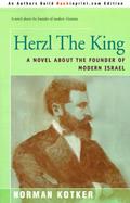 Herzl the King A Novel About the Founder of Modern Israel cover