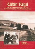 Clifton Royal The Wetmores And Village Life In Nineteenth-century New Brunswick cover