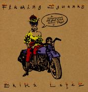 Flaming Iguanas: An Illustrated Motorcycle-Girl Road Novel Thing cover