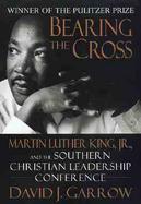 Bearing the Cross Martin Luther King, Jr., and the Southern Christian Leadership Conference cover