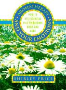 Aromatherapy and Your Emotions cover