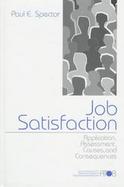 Job Satisfaction: Application, Assessment, Cause, and Consequences cover
