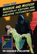 Horror and Mystery Photoplay Editions and Magazine Fictionizations The Catalog of a Collection cover