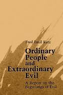 Ordinary People and Extraordinary Evil A Report on the Beguilings of Evil cover