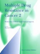 Multiple Drug Resistance in Cancer 2 Molecular, Cellular and Clinical Aspects cover