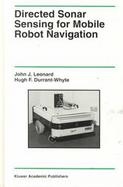 Directed Sonar Sensing for Mobile Robot Navigation cover