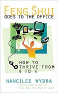 Feng Shui Goes to the Office How to Thrive from 9 to 5 cover