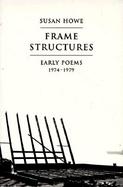 Frame Structures Early Poems 1974-1979 cover