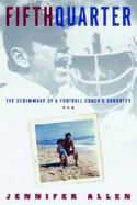 Fifth Quarter The Scrimmage of a Football Coach's Daughter cover