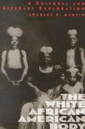 The White African American Body A Cultural and Literary Exploration cover