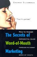 The Secrets of Word-Of-Mouth Marketing How to Trigger Exponential Sales Through Runaway Word of Mouth cover