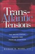 Transatlantic Tensions The United States, Europe, and Problem Countries cover