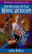 The Home School Detectives #02 Mystery of the Missing Microchips cover
