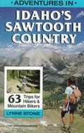 Adventures in Idaho's Sawtooth Country: 63 Trips for Hikers and Mountain Bikers cover