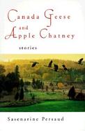 Canada Geese & Apple Chatney Short Stories cover