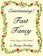 Entertaining Fast and Fancy Cook Easy and Eat Grand cover