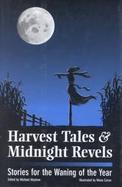 Harvest Tales & Midnight Revels Stories for the Waning of the Year cover