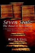 Seven Seals The Road to Revelation a Personal Quest to Understanding End Times According to Scripture cover