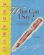 What Can I Say?: How to Write Verse for All Occasions cover