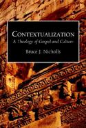 Contextualization A Theology of Gospel and Culture cover