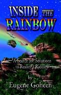 Inside the Rainbow A Search for Solutions to Reality's Riddles cover