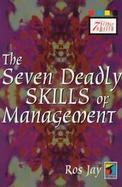 The Seven Deadly Skills of Managing cover