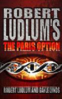 ROBERT LUDLUM'S THE PARIS OPTION A COVERT-ONE NOVEL cover