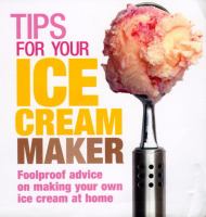 Tips for Your Ice Cream Maker Foolproof Advice on Making Your Own Ice Cream at Home cover