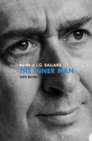The Inner Man : The Life of J. G. Ballard cover