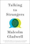 Talking to Strangers : What We Should Know about the People We Don't Know cover
