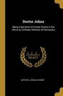 Doctor Johns : Being a Narrative of Certain Events in the Life of an Orthodox Minister of Connecticu cover