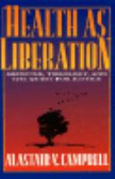 Health As Liberation Medicine, Theology, and the Quest for Justice cover