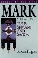 Preaching the Word Mark, Jesus, Servant and Savior (volume1) cover