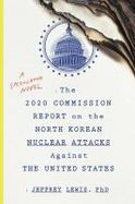 The 2020 Commission Report on the North Korean Nuclear Attacks Against the United States cover