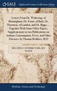 Letters from Dr. Withering, of Birmingham, Dr. Ewart, of Bath, Dr. Thornton, of London, and Dr. Biggs, ... Together with Some Other Papers, Supplement cover