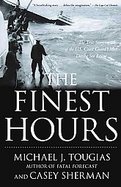 The Finest Hours The True Story of the U.s. Coast Guard's Most Daring Sea Rescue cover