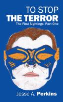 To Stop the Terror : The First Sightings : Part One cover