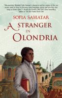 A Stranger in Olondria : Being the Complete Memoirs of the Mystic, Jevick of Tyom cover