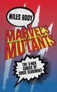 Marvel's Mutants : The X-Men Comics of Chris Claremont cover