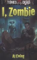 I, Zombie: Tomes of te Dead Series (Tomes of the Dead (Abaddon Books)) cover
