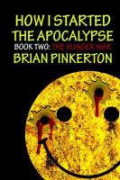 How I Started the Apocalypse : Book 2 the Hunger War cover