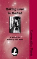 Making Love in Madrid : Volume 17 in the Conversation Pieces Series cover