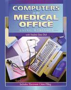 Computers in the Medical Office Using Medisoft/Software cover