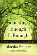 Sometimes Enough is Enough: Spiritual Comfort in a Material World cover