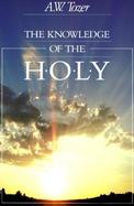 The Knowledge of the Holy The Attributes of God  Their Meaning in the Christian Life cover