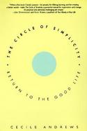 The Circle of Simplicity Return to the Good Life cover