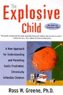The Explosive Child A New Approach For Understanding And Parenting Easily Frustrated, Chronically Inflexible Children cover