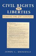 Civil Rights And Liberties: Toward The 21st Century cover