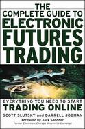 The Complete Guide to Electronic Futures Trading: Everything You Need to Start Trading On-Line cover