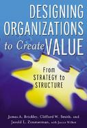 Designing Organizations to Create Value: From Strategy to Structure cover